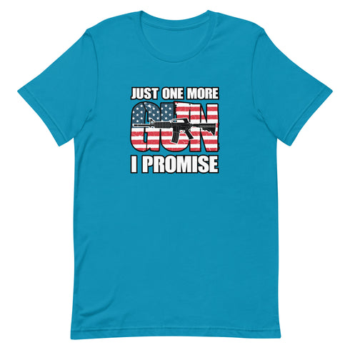 Just One More Gun I Promise Short-sleeve unisex t-shirt - Mainstream Freedom