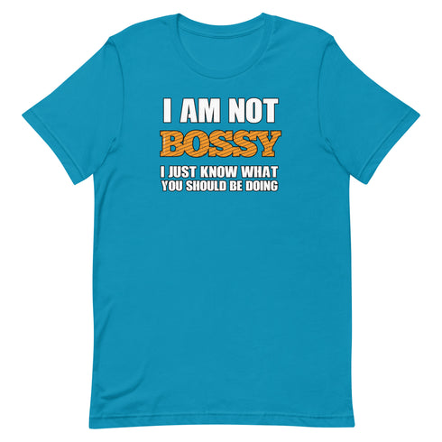 I Am Not Bossy Short-sleeve unisex t-shirt - Mainstream Freedom