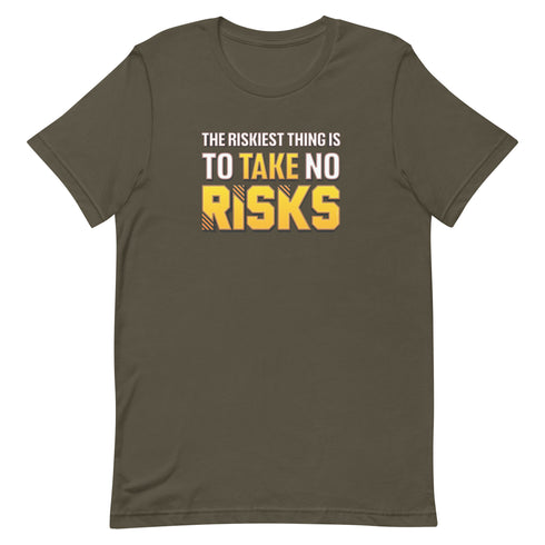 The Riskiest Thing Is To Take No Risks Unisex motivational t-shirt - Mainstream Freedom
