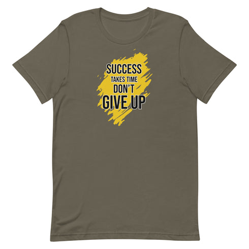 Success Takes Time Don't Give Up Unisex t-shirt - Mainstream Freedom