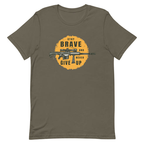 Stay Brave and Never Give Up Unisex t-shirt - Mainstream Freedom