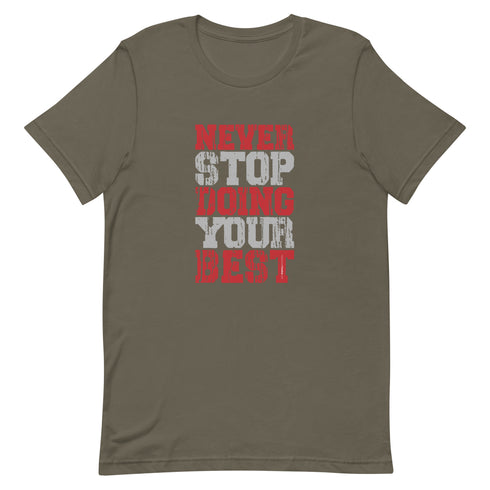Never Stop Doing Your Best Unisex t-shirt - Mainstream Freedom