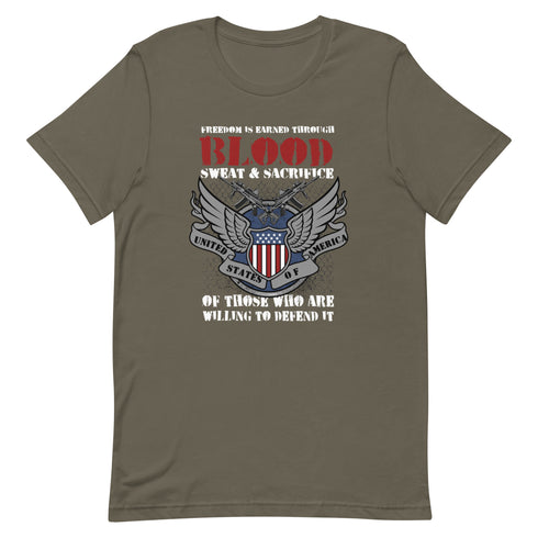Freedom is Earned Through Blood Sweat & Sacrifice Of Those Who Are Willing To Defend It Unisex t-shirt - Mainstream Freedom