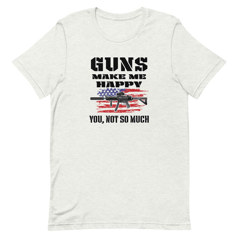 Guns Make Me Happy You, Not So Much Pro Gun Pro 2a Short-sleeve t-shirt - Mainstream Freedom