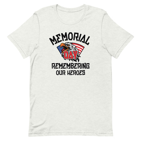 Memorial Day Remembering Our Heros - Short-sleeve unisex t-shirt - Mainstream Freedom