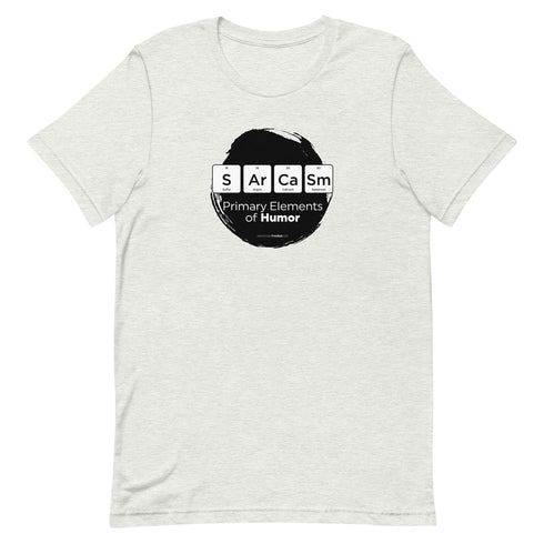 Primary Elements for Humor - Sarcasm Short-sleeve unisex t-shirt - Mainstream Freedom