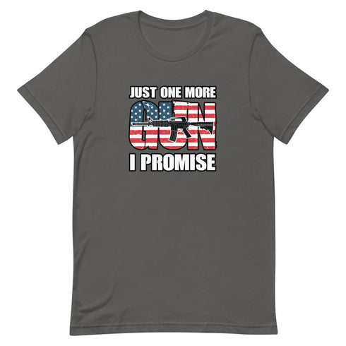 Just One More Gun I Promise Short-sleeve unisex t-shirt - Mainstream Freedom
