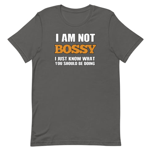 I Am Not Bossy Short-sleeve unisex t-shirt - Mainstream Freedom