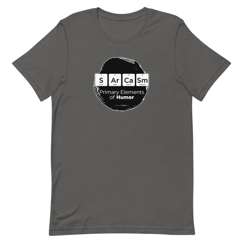 Primary Elements for Humor - Sarcasm Short-sleeve unisex t-shirt - Mainstream Freedom