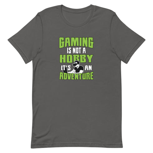 Gaming Is Not A Hobby It's An Adventure Unisex t-shirt - Mainstream Freedom