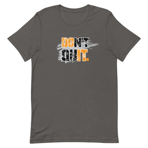 Don't Quit Short-sleeve Motivational t-shirt - Workout T-shirt, Every Day Motivational t-shirt - Mainstream Freedom