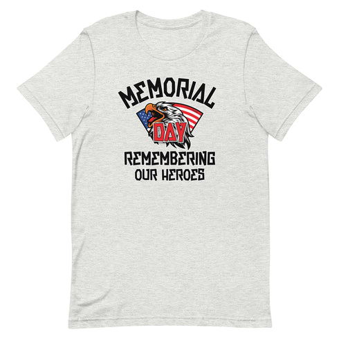 Memorial Day Remembering Our Heros - Short-sleeve unisex t-shirt - Mainstream Freedom