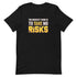 The Riskiest Thing Is To Take No Risks Unisex motivational t-shirt - Mainstream Freedom