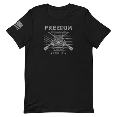 Freedom Isn't Free, I Paid For It Unisex t-shirt - Mainstream Freedom