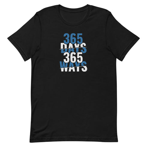 365 Days 365 Ways Unisex t-shirt - Mainstream Freedom