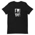Fri Yay Unisex t-shirt - Mainstream Freedom