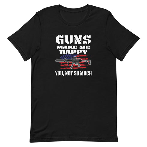 Guns Make Me Happy You, Not So Much Pro Gun Pro 2a Short-sleeve t-shirt - Mainstream Freedom