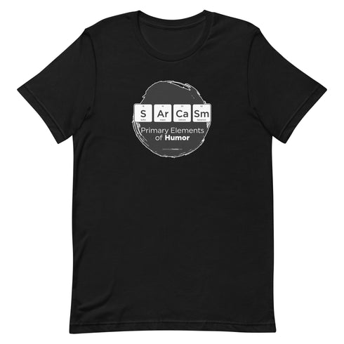 Primary Elements for Humor - Sarcasm Short-sleeve unisex t-shirt - Mainstream Freedom