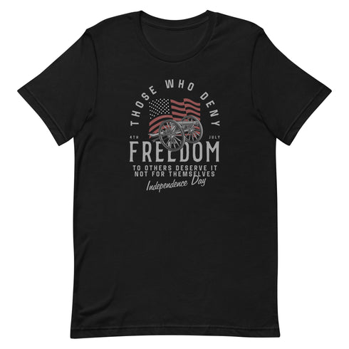 Those Who Deny Freedom To Others, Deserve It Not For Themselves t-shirt - Mainstream Freedom