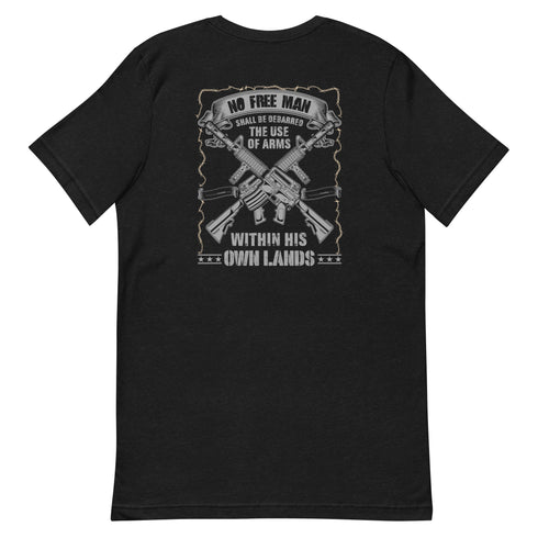 No Free Man Shall Be Debarred The Use Of Arms Within His Own Lands Unisex t-shirt (Back Design) - Mainstream Freedom