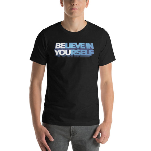 Believe In Yourself Unisex Motivational t-shirt - Mainstream Freedom