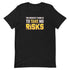 The Riskiest Thing Is To Take No Risks Unisex motivational t-shirt - Mainstream Freedom