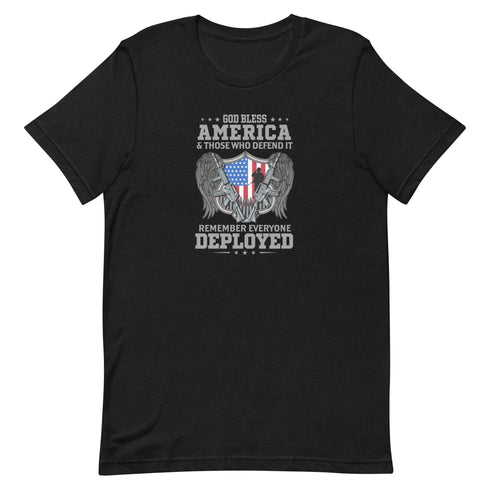 God bless America & Those Who Defend It Remember Everyone Deployed Unisex t-shirt - Mainstream Freedom