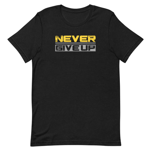 Never Give Up Unisex t-shirt - Mainstream Freedom