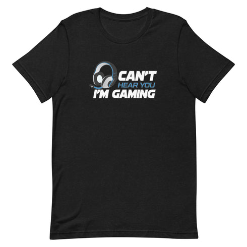 Can't Hear You I'm Gaming Short-sleeve unisex t-shirt - Mainstream Freedom