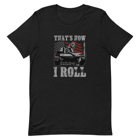 That's How I Roll Unisex t-shirt - Mainstream Freedom