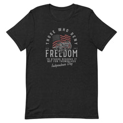 Those Who Deny Freedom To Others, Deserve It Not For Themselves t-shirt - Mainstream Freedom