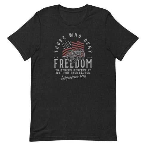 Those Who Deny Freedom To Others, Deserve It Not For Themselves t-shirt - Mainstream Freedom