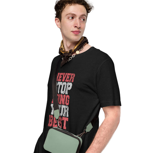 Never Stop Doing Your Best Unisex t-shirt - Mainstream Freedom