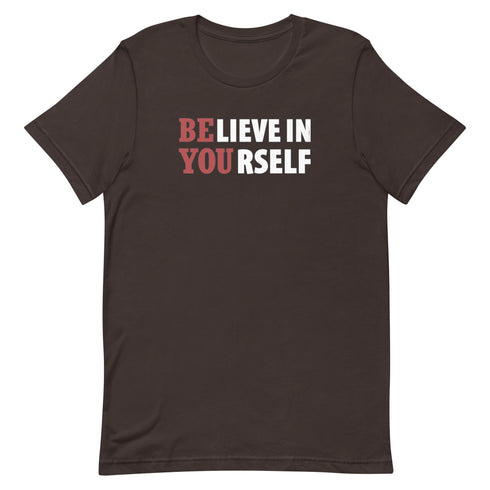 Believe In Yourself Motivational Unisex t-shirt - Mainstream Freedom