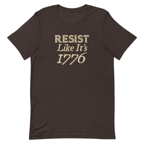 Resist Like It's 1776 Unisex t-shirt - Mainstream Freedom