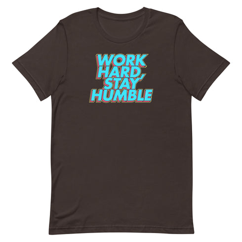Work Hard, Stay Humble Unisex t-shirt - Mainstream Freedom