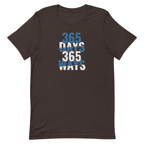 365 Days 365 Ways Unisex t-shirt - Mainstream Freedom