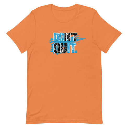 Don't Quit Short-sleeve Motivational t-shirt - Workout T-shirt, Every Day Motivational t-shirt - Mainstream Freedom