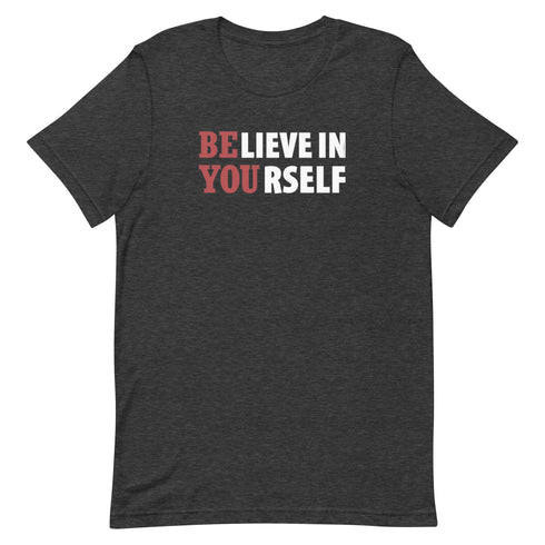 Believe In Yourself Motivational Unisex t-shirt - Mainstream Freedom