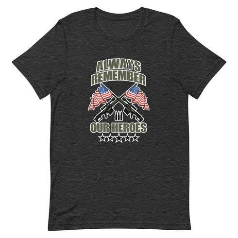Always Remember Our Heroes Short-sleeve unisex t-shirt - Mainstream Freedom