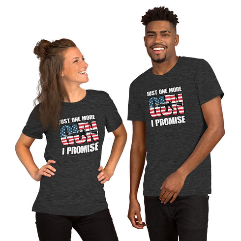 Just One More Gun I Promise Short-sleeve unisex t-shirt - Mainstream Freedom