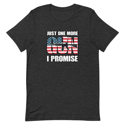 Just One More Gun I Promise Short-sleeve unisex t-shirt - Mainstream Freedom