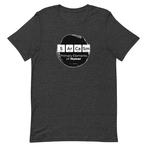 Primary Elements for Humor - Sarcasm Short-sleeve unisex t-shirt - Mainstream Freedom