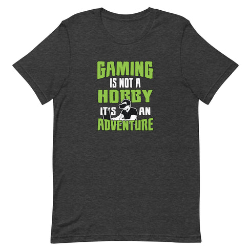 Gaming Is Not A Hobby It's An Adventure Unisex t-shirt - Mainstream Freedom