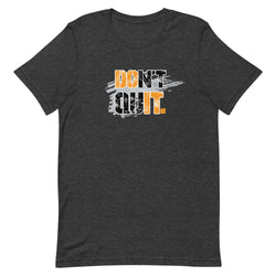 Don't Quit Short-sleeve Motivational t-shirt - Workout T-shirt, Every Day Motivational t-shirt - Mainstream Freedom