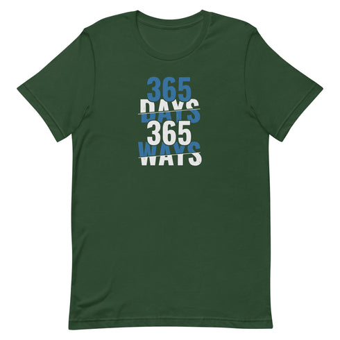 365 Days 365 Ways Unisex t-shirt - Mainstream Freedom