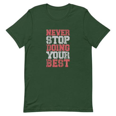 Never Stop Doing Your Best Unisex t-shirt - Mainstream Freedom