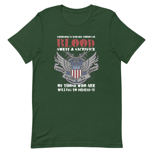 Freedom is Earned Through Blood Sweat & Sacrifice Of Those Who Are Willing To Defend It Unisex t-shirt - Mainstream Freedom