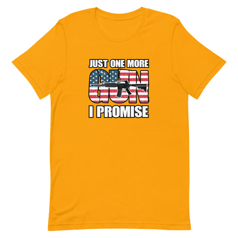 Just One More Gun I Promise Short-sleeve unisex t-shirt - Mainstream Freedom