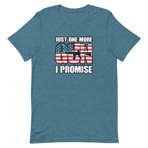 Just One More Gun I Promise Short-sleeve unisex t-shirt - Mainstream Freedom
